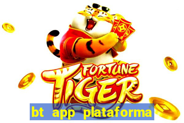 bt app plataforma de jogos